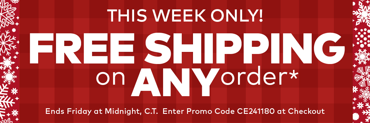 this week only! free shipping on any order! 