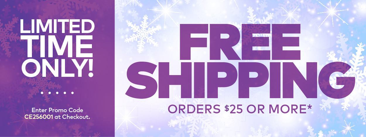 Limited Time Only! Free Shipping on Orders $25 or More.*