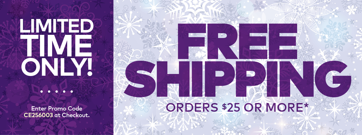 Limited Time! Free Shipping on Orders $25 or More!*