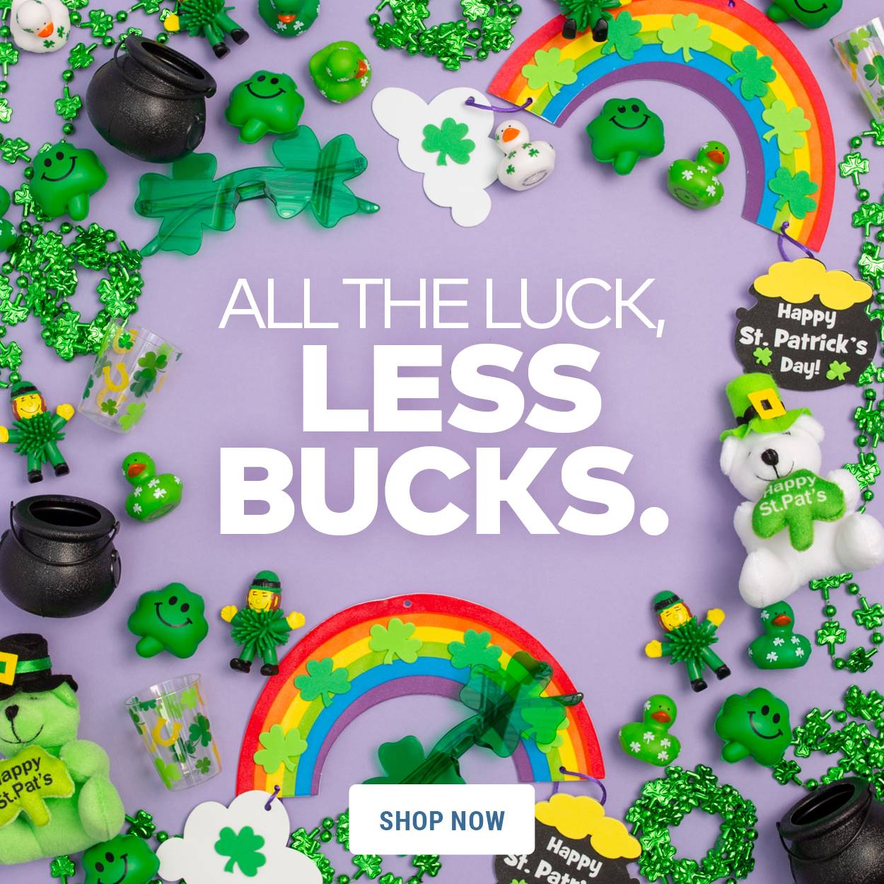 All the Luck, Less Bucks.