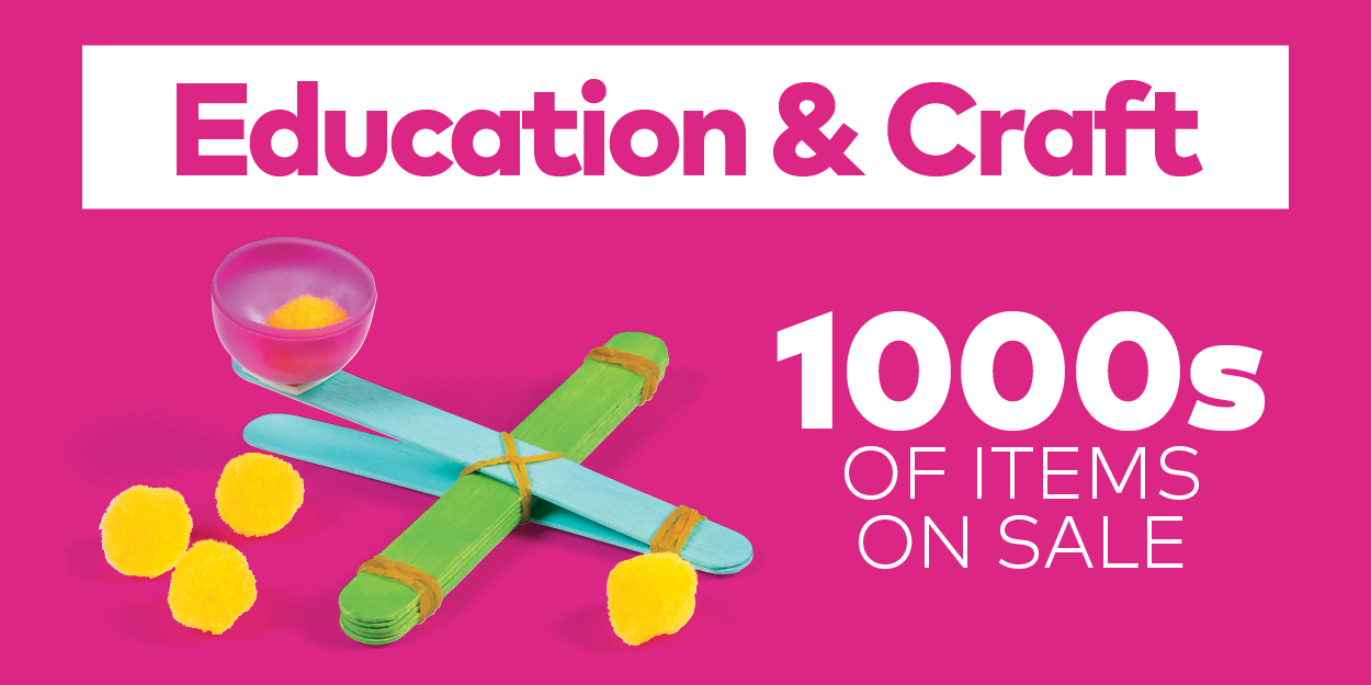 Education & Craft, 1000s of Items on Sale.