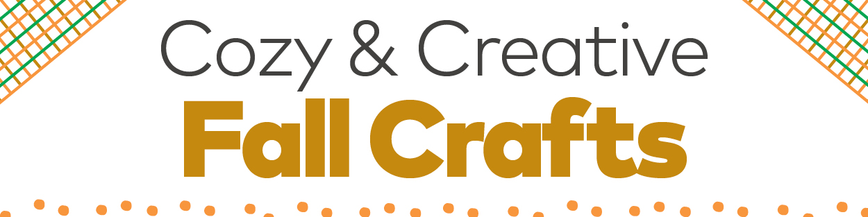 Cozy & Creative Fall Crafts