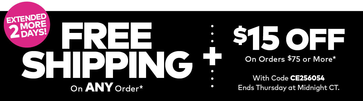 Free Shipping on ANY Order + $15 Off