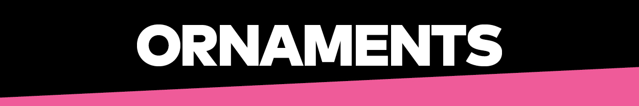 Ornaments