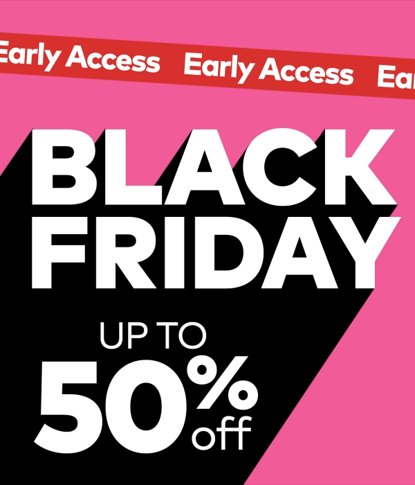 Early Access Black Friday up to 50% Off