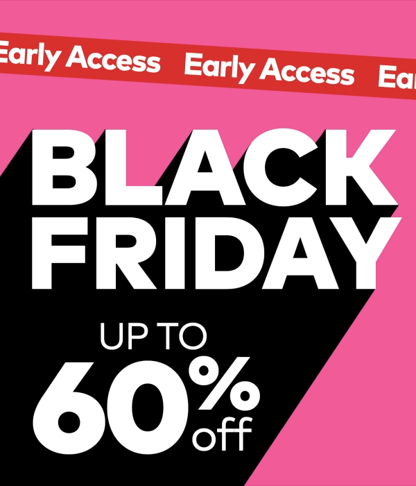 Early Access Black Friday up to 60% Off