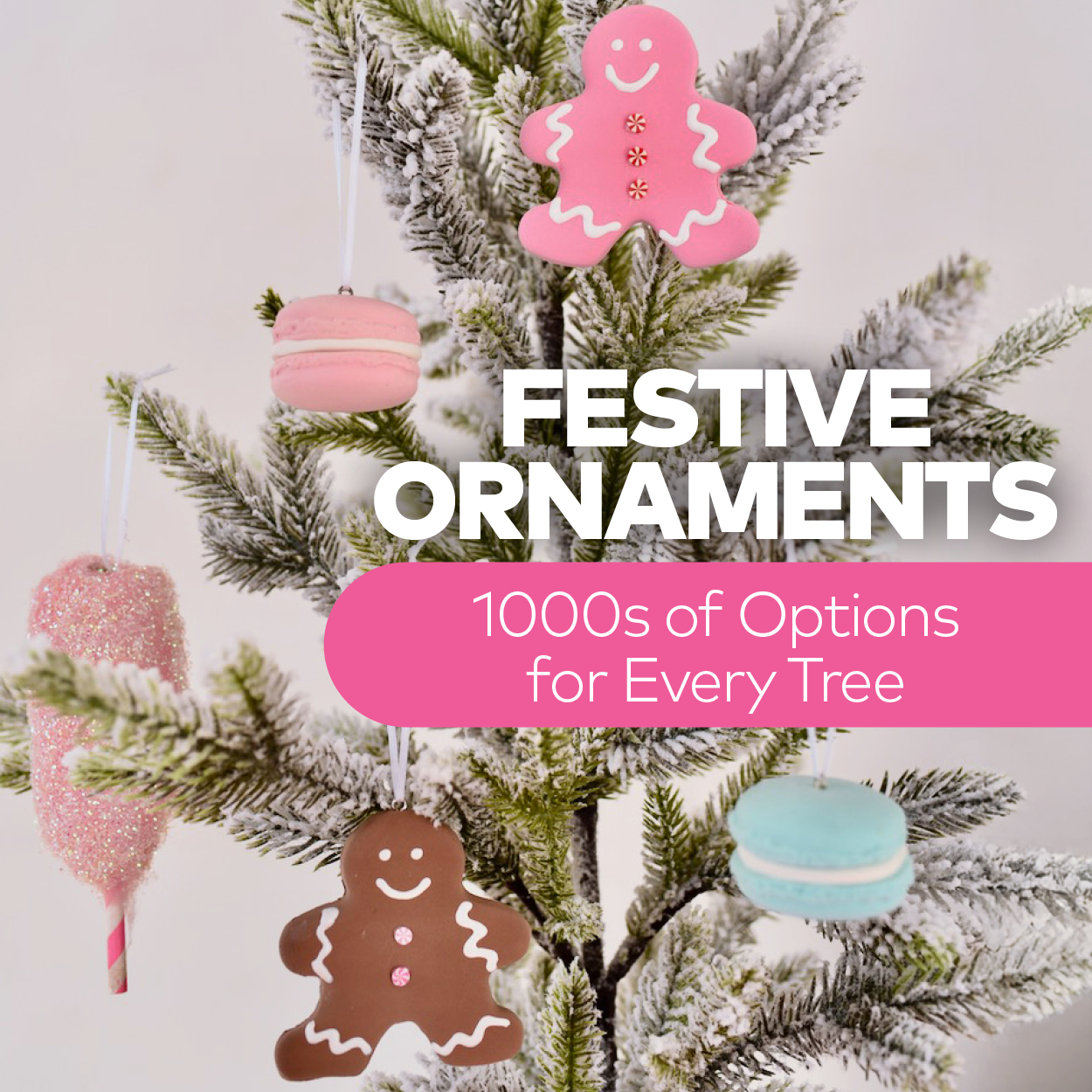 Festive Ornaments. 1000s of Options for Every Tree.