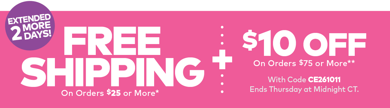 2 Days Only! Free Shipping On Orders $25 or More*