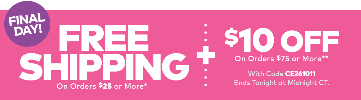 Limited Time! Free Shipping On Orders $25 or More