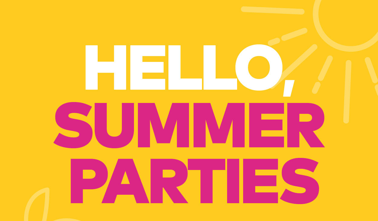 Hello, Summer Parties