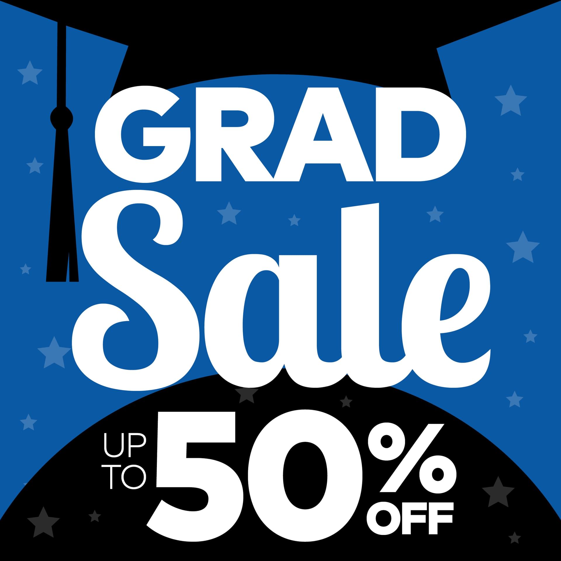 Grad Sale - Up to 50% Off