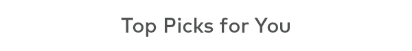 Top Picks for You