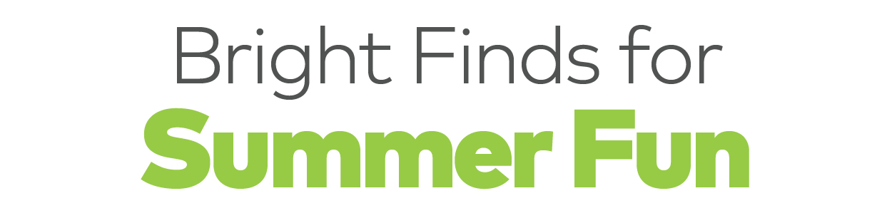 Bright Finds for Summer Fun