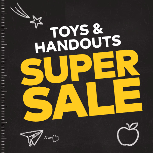 Toys & Handouts Super Sale