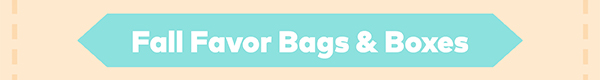Fall Favor Bags & Boxes