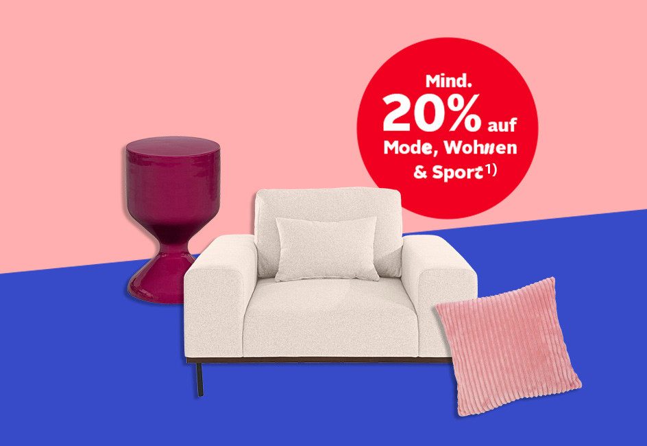 Ein hellee Sessel, ein pinkfarbener Beistelltisch und ein rosa Kissen. Im Hintergrund ist ein roter Kreis mit dem Text: "Mind. 20% auf Mode, Wohnen & Sport."