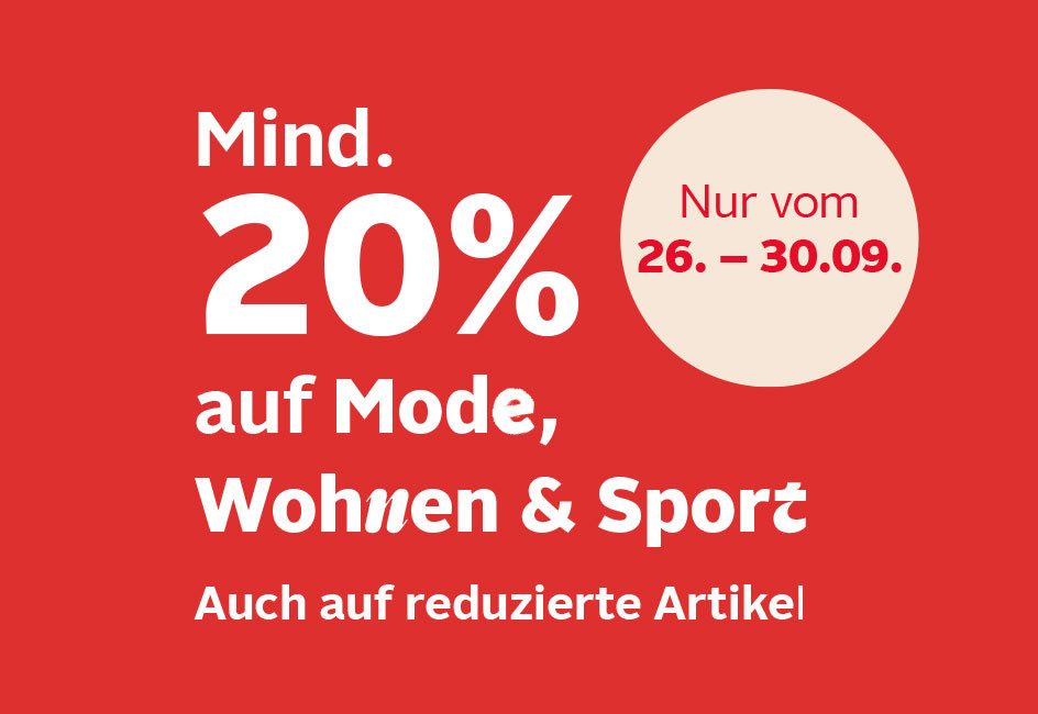 Text auf rotem Hintergrund, das besagt: „Mind. 20% auf Mode, Wohnen & Sport1). Auch auf reduzierte Artikel." und „Nur vom 26.-30.09.“