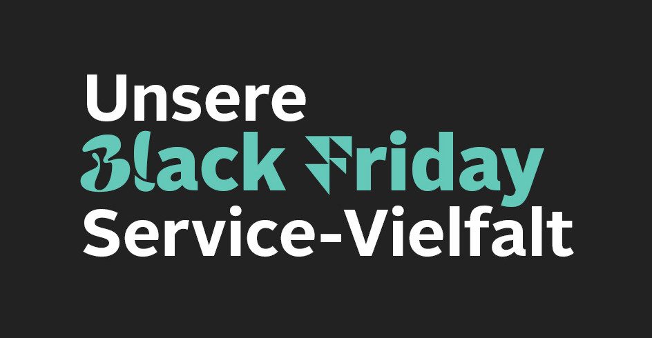 Weißer und türkisfarbener Text "Unsere Black Friday Service-Vielfalt" auf schwarzem Hintergrund.