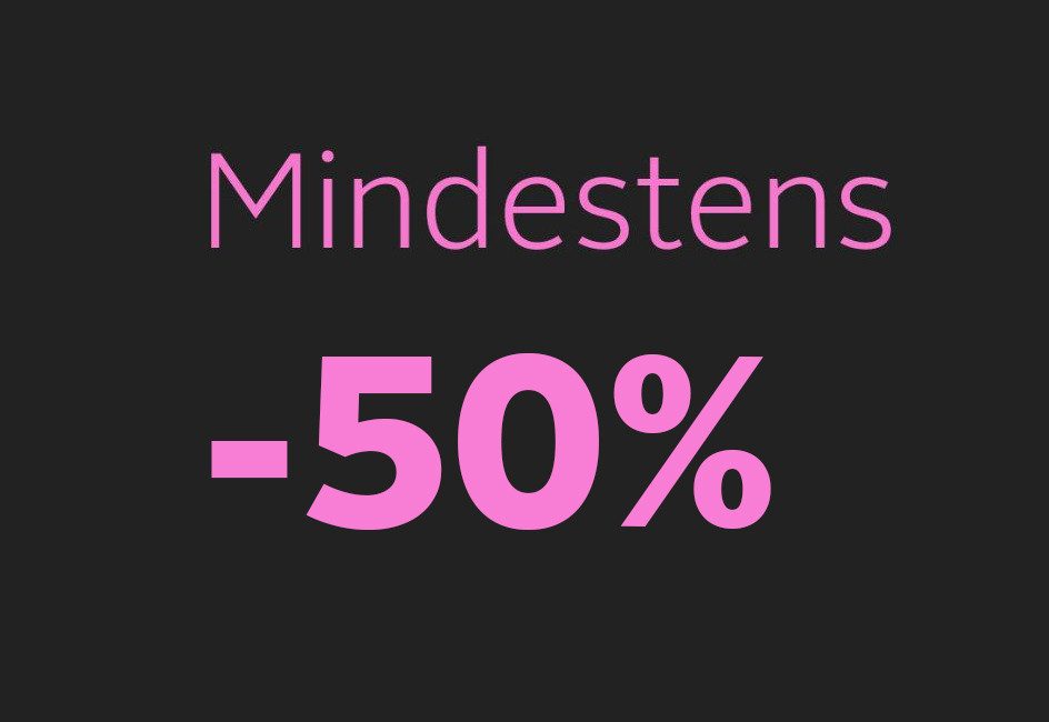 Schwarzer Hintergrund mit pinkem Text "Mindestens -50%".