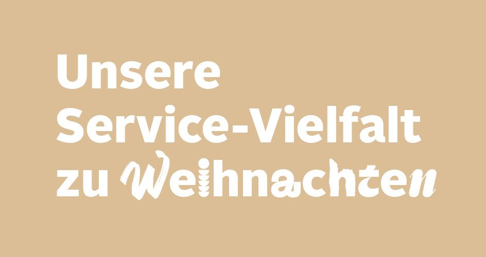 Text auf beige Hintergrund: „Service-Vielfalt zu Weihnachten“.