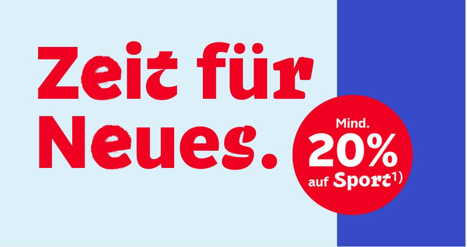 Werbung mit dem Text „Zeit für Neues. Mind. 20% auf Sport.“