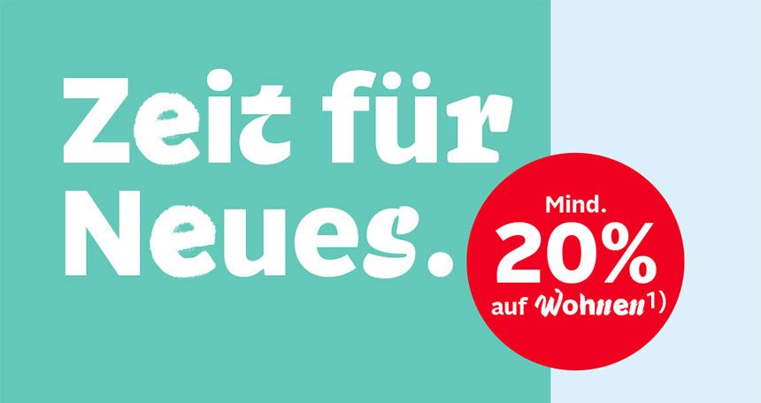 Werbebanner mit dem Text "Zeit für Neues." und einem Hinweis auf mindestens 20% Rabatt auf Wohnartikel.