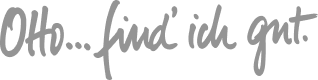 Otto...find ich gut.