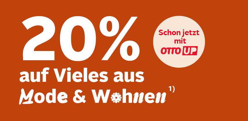 20% auf Vieles aus Mode & Wohnen, Schon jetzt mit OTTO UP.