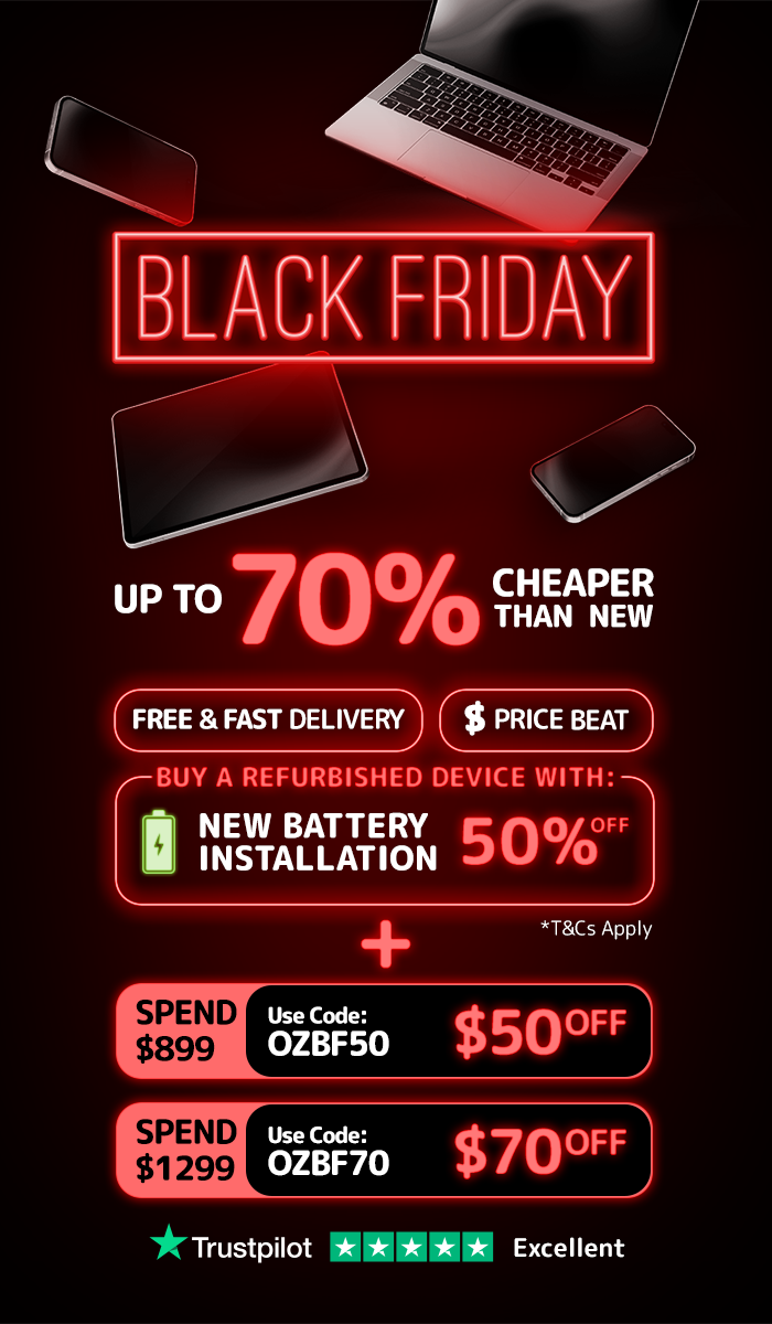 BLACK FRIDAY — UP TO 70% CHEAPER THAN NEW — FREE & FAST DELIVERY — PRICE BEAT — BUY A REFURBISHED DEVICE WITH: NEW BATTERY INSTALLATION 50% OFF (*T&Cs Apply) — SPEND $899 Use Code: OZBF50 $50 OFF — SPEND $1299 Use Code: OZBF70 $70 OFF — Trustpilot Excellent