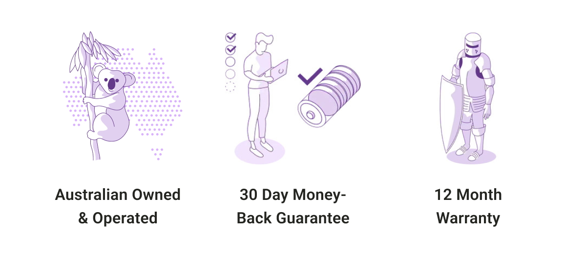 Australian Owned & Operated | 30 Day Money Back Guarantee | 12 Month Warranty