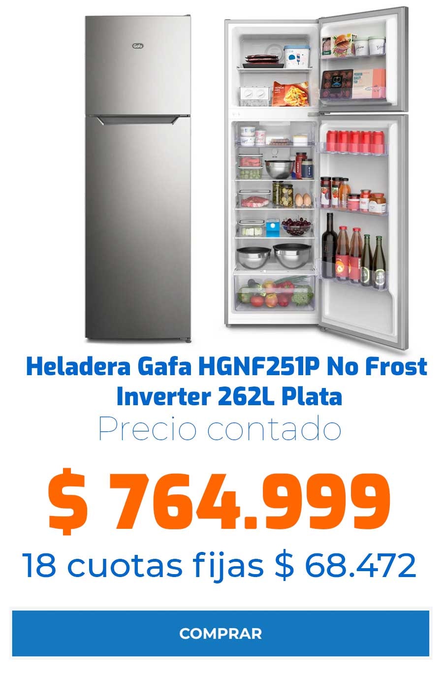 Heladera Gafa HGNF251P No Frost Inverter 262L Plata Precio contado $764.999 18 cuotas fijas $68.472 COMPRAR