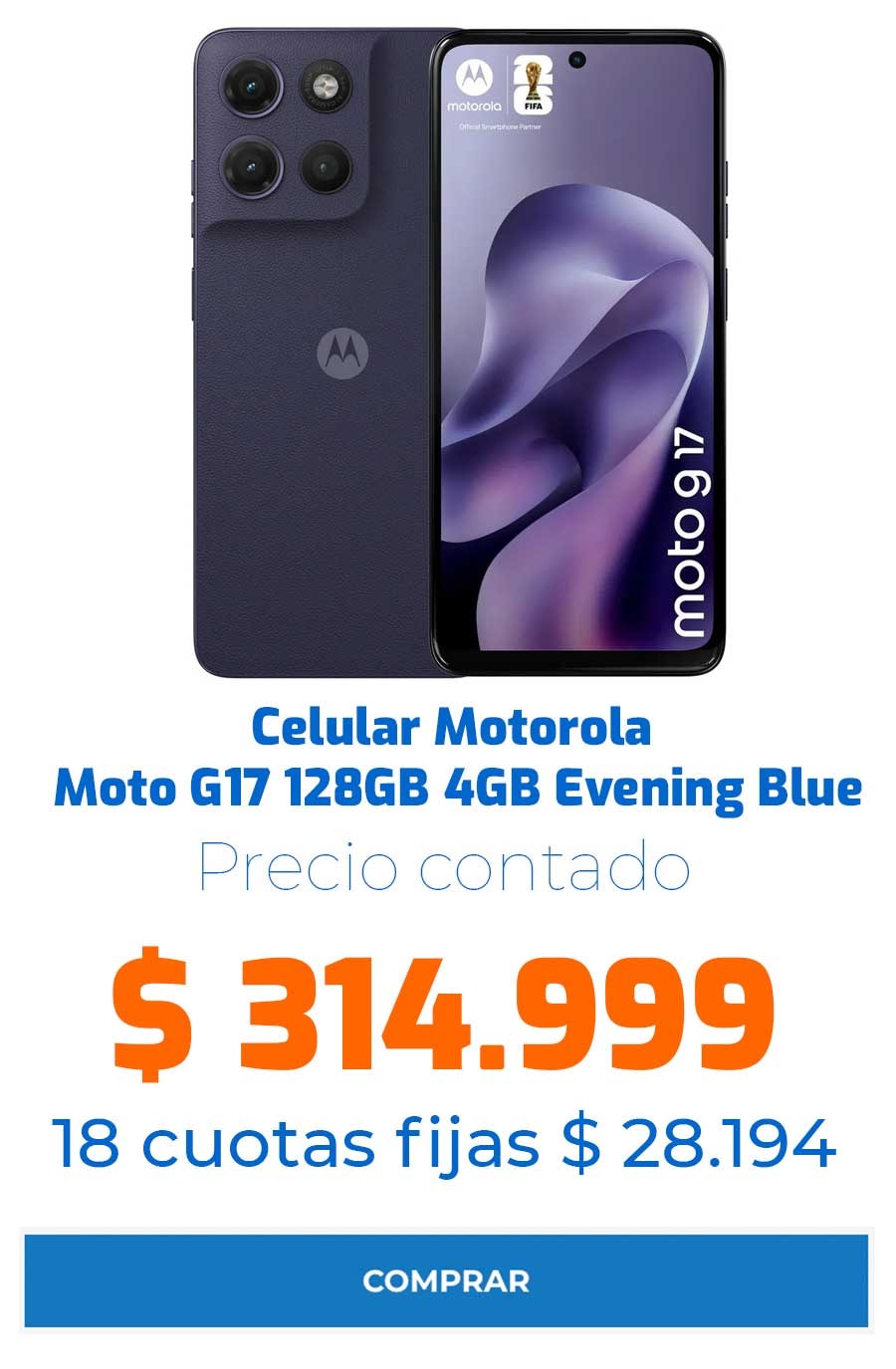 Celular Motorola Moto G17 128GB 4GB Evening Blue Precio contado $314.999 18 cuotas fijas $28.194 COMPRAR