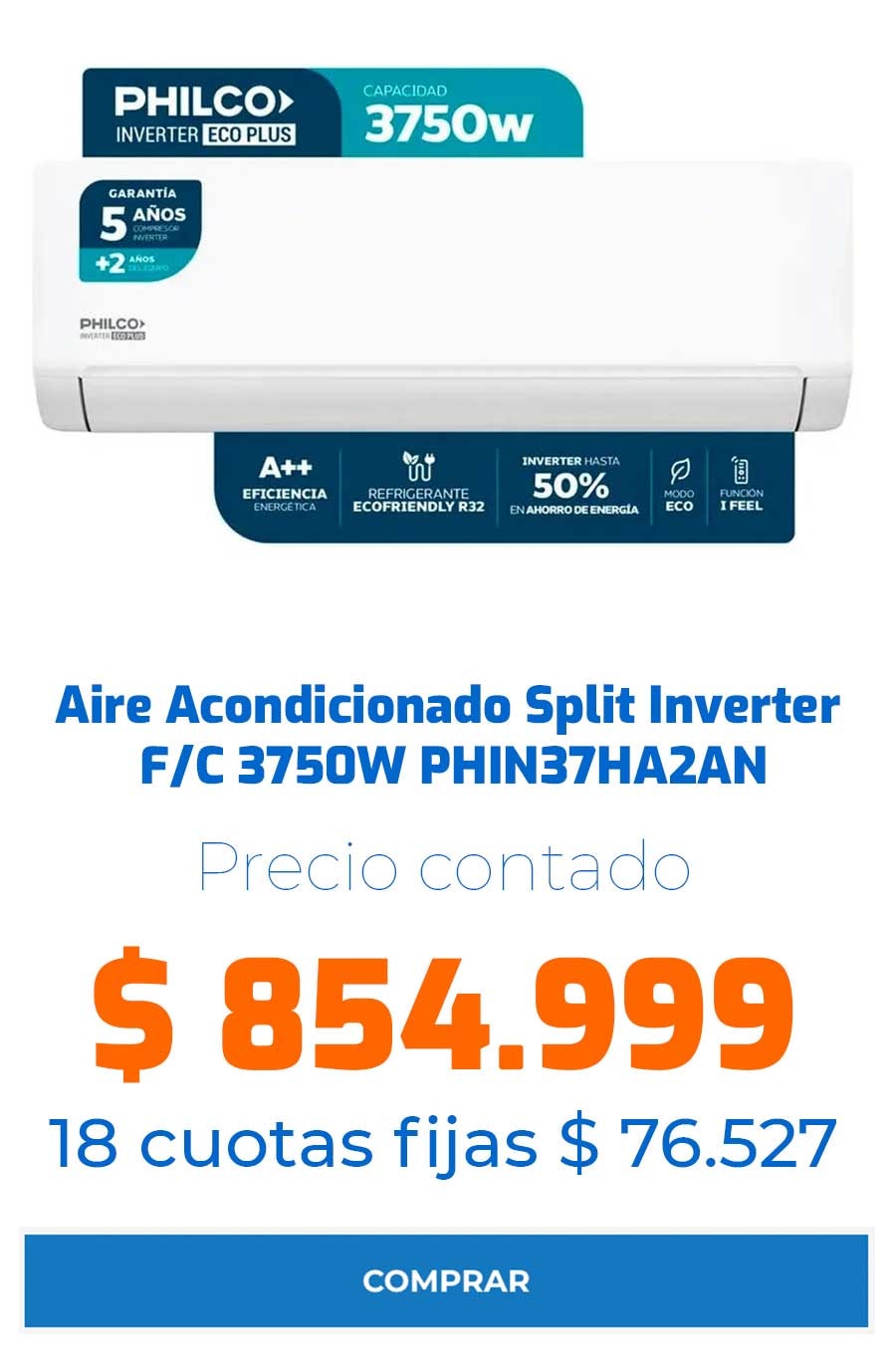 Aire acondicionado Split Frío/Calor Philco 4472F 5200W PHS50HA4CN Precio contado $ 1.037.699 18 cuotas fijas $ 92.880 COMPRAR