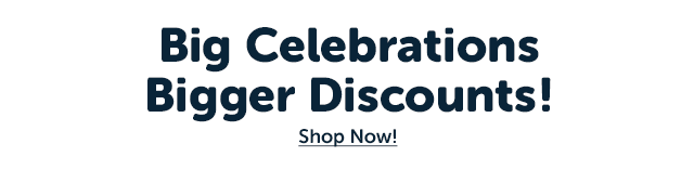 Bigger Celebrations, Bigger Discounts