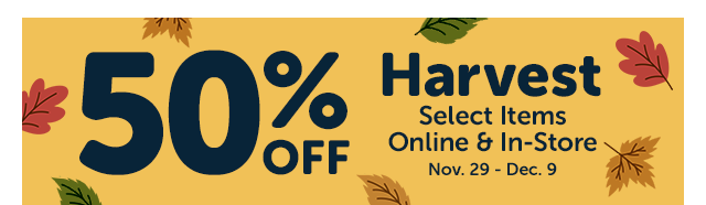 50% Off Harvest Select Items Online & In-Store