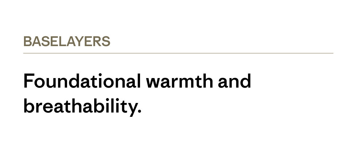 Foundational warmth and breathability.