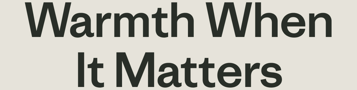 Warmth when it matters