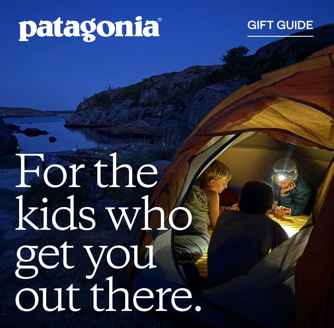 Patagonia. For the kids who get you out there.