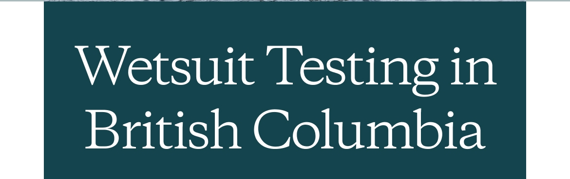Wetsuit Testing in British Columbia