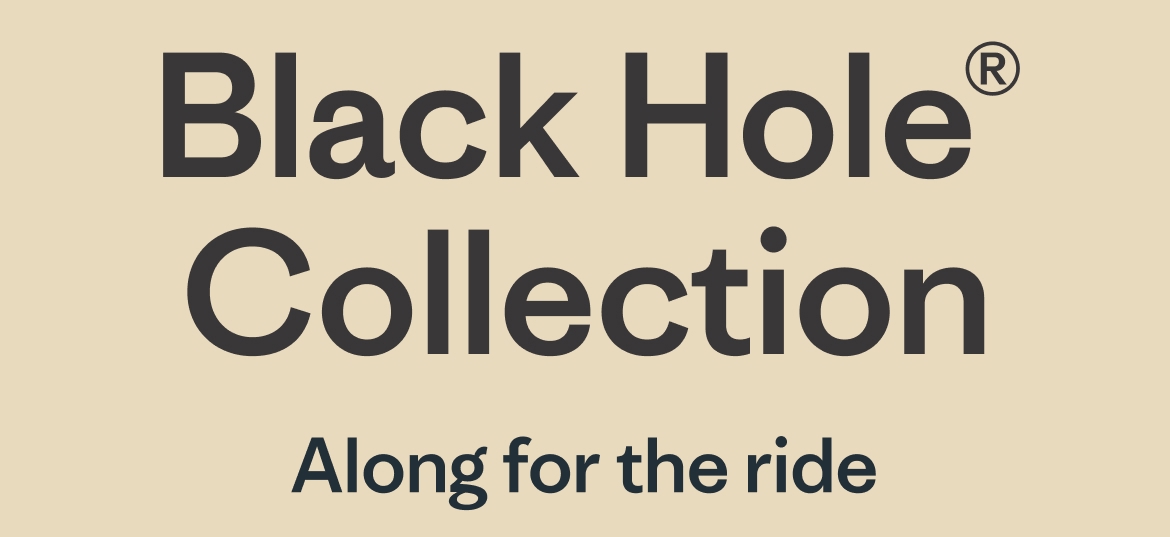 Black Hole Collection. Along for the ride.