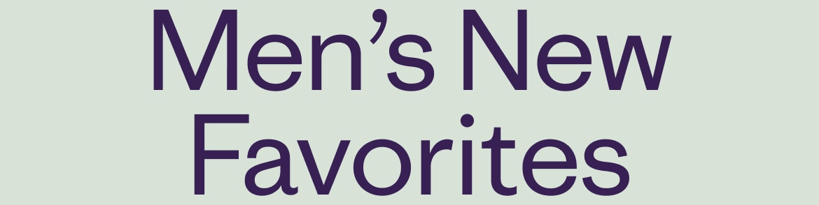 Men’s New Favorites