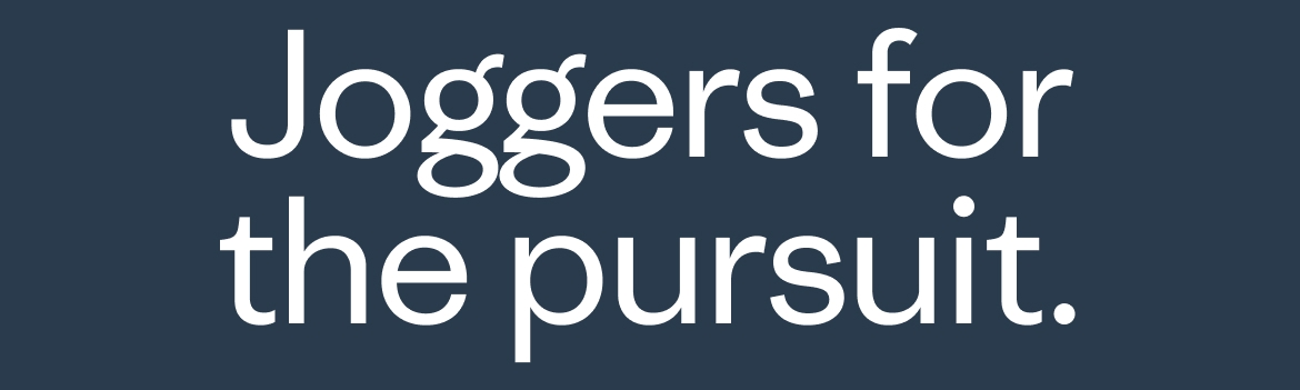 Joggers for the pursuit.