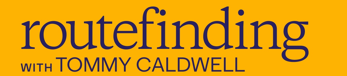 Routefinding with Tommy Caldwell.