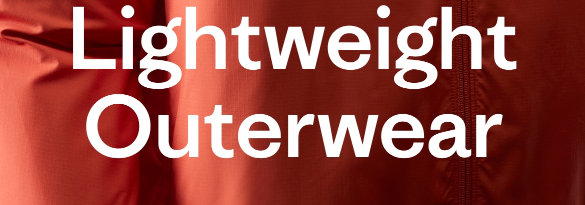 Lightweight Outerwear.