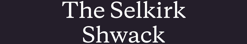 The Selkirk Shwack