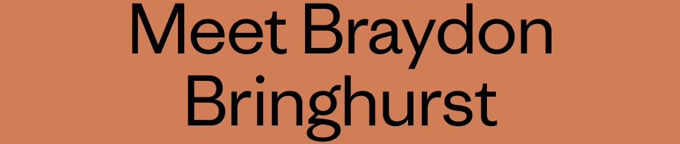Meet Braydon Bringhurst