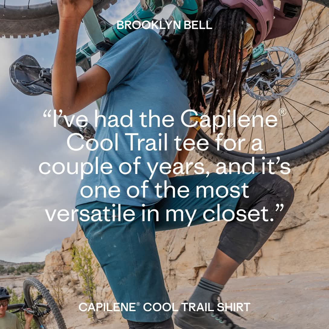 Brooklyn Bell “I’ve had the Capilene® Cool Trail tee for a couple of years, and it’s one of the most versatile in my closet.”