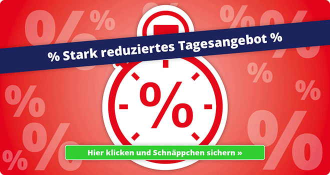 Zum Top-Angebot! - Entdecken Sie unser aktuelles Tagesangebot! »