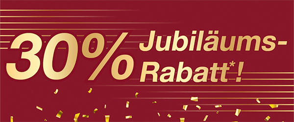 30% Jubil�ums-Rabatt auf alles