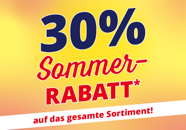 30% Sommer-Rabatt* f�r Sie!